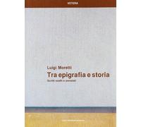 Tra epigrafia e storia. Scritti scelti e annotati