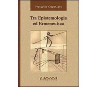 Tra epistemologia ed ermeneutica