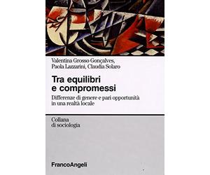 Tra equilibri e compromessi. Differenze di genere e pari opportunità in una realtà locale