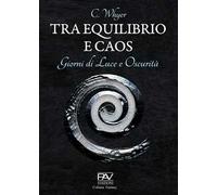 Tra equilibrio e caos. Giorni di luce e oscurità. Vol. 3