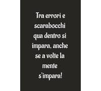 Tra errori e scarabocchi qua dentro si impara anche se a volte la mente s'impara