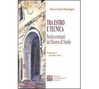 Tra estro e tecnica. Storia e restauri del Duomo di Nardò