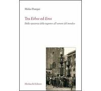 Tra ethos ed eros. Dalla «pazienza della ragione» all'«amore del mondo»