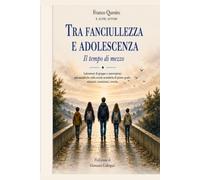 Tra fanciullezza e adolescenza.: Il tempo di mezzo.