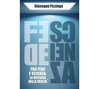 Tra fede e scienza: la ricerca della verità