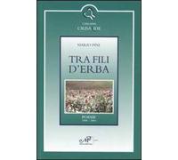 Tra fili d'erba. Poesie 1998-2004