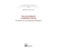 Tra flessibilità e semplificazione. Un embrione di case management all'italiana?