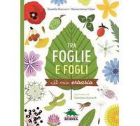 Tra foglie e fogli. Il mio erbario. Ediz. a spirale