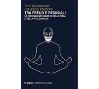 Libri Desikachar T. K. / Hellfried Krusche - Tra Freud E Patanjali. La Conoscenz