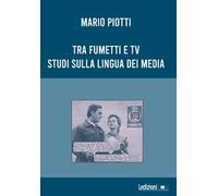Tra fumetti e tv. Studi sulla lingua dei media
