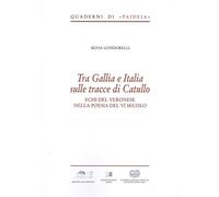 Tra Gallia e Italia sulle tracce di Catullo. Echi del veronese ne