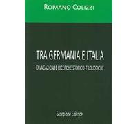 Tra Germania e Italia. Divagazioni e ricerche storico-filologiche