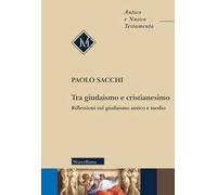 Tra giudaismo e cristianesimo. Riflessioni sul giudaismo antico e medio. Nuova ediz.