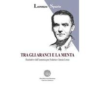 Tra gli aranci e la menta. Recitativo dell'assenza per Federico García Lorca