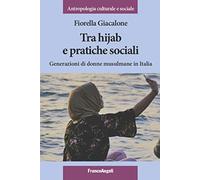 Tra hijab e pratiche sociali. Generazioni di donne musulmane in Italia