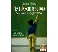 Tra i banchi di scuola. Un'avventura sempre nuova