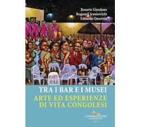 Tra i bar e i musei. Arte ed esperienze di vita congolesi