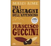 Tra i castagni dell'Appennino. Conversazioni con Francesco Guccini. Con e-book