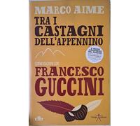 Tra i castagni dell'Appennino. Conversazioni con Francesco Guccini [Paperback] [