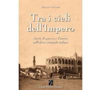 Libri Mauro Moruzzi - Tra I Cieli Dell'impero
