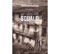 Tra i denti dello squalo [Paperback] [Apr 01, 2016] Valabrega, Alessandro