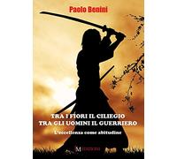 Tra i fiori il ciliegio tra gli uomini il guerriero. L'eccellenza come abitudine
