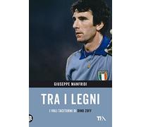 Tra i legni. I voli taciturni di Dino Zoff