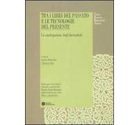 Tra i libri del passato e le tecnologie del presente. La catalogazione degli incunaboli
