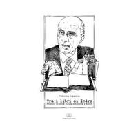 Tra i libri di Indro. Percorsi in cerca di una biblioteca d'autore