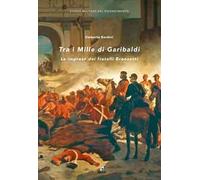 Tra i Mille di Garibaldi. Le imprese dei fratelli Bronzetti