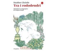 Tra i rododendri. Memorie in compagnia di Virginia Woolf