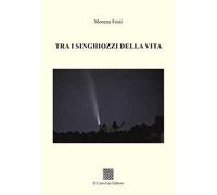 Tra i singhiozzi della vita