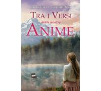 Tra i versi delle nostre anime