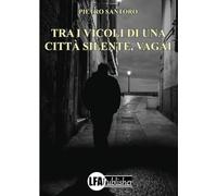 Tra i vicoli di una città silente, vagai