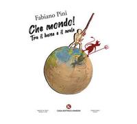 Tra il bene e il male. Che mondo!