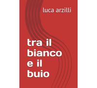 tra il bianco e il buio