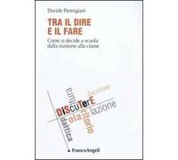 Tra il dire e il fare. Come si decide a scuola dalla riunione alla classe