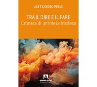 Tra il dire e il fare. Cronaca di un'intesa inattesa