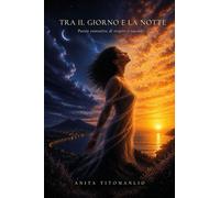 Tra il giorno e la notte. Poesie evocative di respiri e sussulti