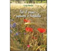 Tra il grano... papaveri e fiordalisi
