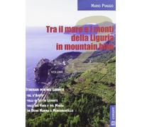 Tra il mare e i monti della Liguria in mountain bike. Itinerari MTB nel Levante. Con carta (Vol. 2)