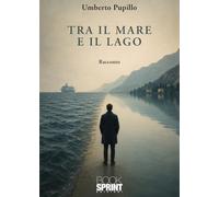Tra il mare e il lago