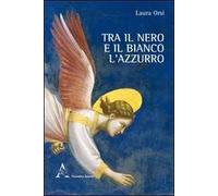 Tra il nero e il bianco l'azzurro