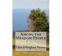 Tra il popolo del prato (Clara Dillingham Pierson's Among the People): Volume 1
