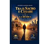 TRA IL SACRO E CESARE - VOLUME IV: Taccuino di lavoro II - La ricerca
