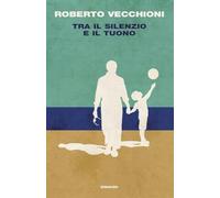Libri Roberto Vecchioni - Tra Il Silenzio E Il Tuono