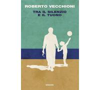 Libri Roberto Vecchioni - Tra Il Silenzio E Il Tuono
