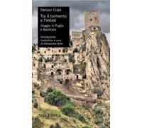 Tra il tormento e l'estasi. Viaggio in Puglia e in Basilicata - Czaja Dariusz