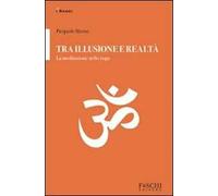 Tra illusione e realtà. La meditazione nello yoga