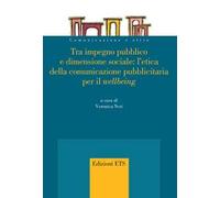 Tra impegno pubblico e dimensione sociale: l'etica della comunicazione pubblicitaria per il «wellbeing»